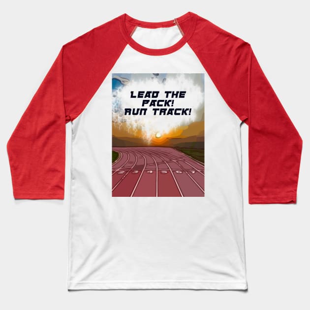 Fasbytes Running ‘ Lead the Pack, Run Track’ Baseball T-Shirt by FasBytes